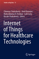 Ami Banerjee, Amit Banerjee, Basabi Chakraborty, Chinmay Chakraborty, Lalit Garg, Maheshkumar H Kolekar et al... - Internet of Things for Healthcare Technologies