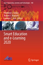 Lakhmi C Jain, Robert J Howlett, Robert J. Howlett, Rober J Howlett, Robert J Howlett, Lakhmi C Jain... - Smart Education and e-Learning 2020