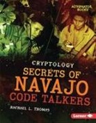 Rachael L Thomas, Rachael L. Thomas - Secrets of Navajo Code Talkers