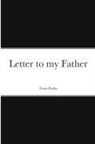 Franz Kafka - Letter to my Father