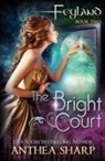 Anthea Sharp - The Bright Court
