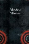 Hulbert Footner - The Substitute Millionaire