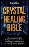 Crystal Lee - Crystal Healing Bible