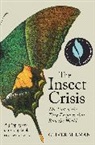 Oliver Milman - The Insect Crisis