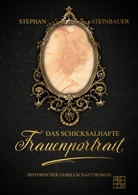 Stephan Steinbauer - Das Schicksalhafte Frauenportrait