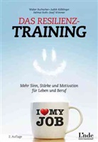 Walte Buchacher, Walter Buchacher, Judit Kölblinger, Judith Kölblinger, Helmut Roth, Josef Wimmer - Das Resilienz-Training