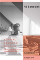 Martina Kuoni, Manfred Metzner - Ré Soupault - »Es war höchste Zeit...«