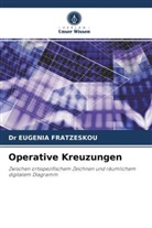 Dr EUGENIA FRATZESKOU, Dr. Eugenia Fratzeskou, Eugenia Fratzeskou - Operative Kreuzungen