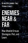 Daveed Gartenstein-Ross, Daveed Joscelyn Gartenstein-Ross, Thomas Joscelyn - Enemies Near and Far