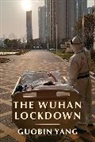 Guobin Yang, Guobin (University of Pennsylvania) Yang, Yang Guobin - Wuhan Lockdown