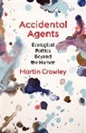 Martin Crowley, Crowley Martin - Accidental Agents