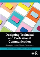 Deborah C Andrews, Deborah C. Andrews, Deborah C. Tham Andrews, Andrews Deborah C., Jason C K Tham, Jason C. K. Tham... - Designing Technical and Professional Communication