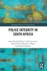 Michael E Meyer, Michael E. Meyer, Andrew Faull, Faull Andrew, Sanja Kutnjak Ivkovich, Sanja Kutnjak (Michigan State University Ivkovich... - Police Integrity in South Africa