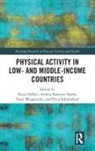 Katja Ramirez Varela Siefken, Katja Varela Siefken, Katja Waqanivalu Siefken, Andrea Ramirez, Andrea Ramirez Varela, Nico Schulenkorf... - Physical Activity in Low- And Middle-Income Countries