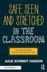 Julie Schmidt Hasson, Julie Schmidt Hasson, Julie (Assistant Professor of Scho Schmidt Hasson, Julie (Consultant Schmidt Hasson - Safe, Seen, and Stretched in the Classroom
