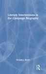 Michael J. Blouin, Blouin Michael J. - Literary Interventions in the Campaign Biography