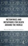 Karen Sullivan, Sullivan Karen, Wojciech Wachowski, Wojciech (Kazimierz Wielki University i Wachowski, Wojciech (Kazimierz Wielki University in Bydgoszcz Wachowski - Metonymies and Metaphors for Death Around the World