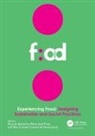 Ricardo (University of Lisbon) Pires Bonacho, Ricardo Pires Bonacho, Ricardo Bonacho, Elsa Cristina Carona de Sousa Lamy, Elsa Cristina Carona de Sousa Lamy, Maria José Pires... - Experiencing Food: Designing Sustainable and Social Practices