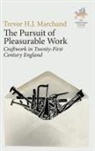 Trevor H. J. Marchand - Pursuit of Pleasurable Work