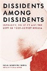 Ilya Budraitskis, Budraitskis Ilya - Dissidents Among Dissidents