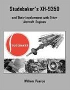William Pearce - Studebaker's XH-9350 and Their Involvement with Other Aircraft Engines