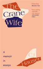 Christina Joyce Hauser, CJ Hauser - The Crane Wife