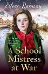Eileen Ramsay - A Schoolmistress at War