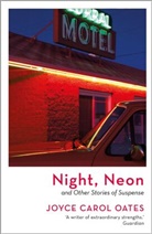 Joyce Carol Oates - Night, Neon