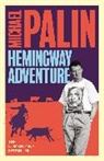Michael Palin - Michael Palin's Hemingway Adventure