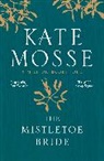 Kate Mosse - The Mistletoe Bride and Other Haunting Tales