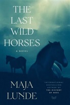 Maja Lunde - The Last Wild Horses