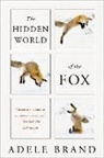 Adele Brand - The Hidden World of the Fox
