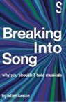 Adam Lenson - Breaking into Song: Why You Shouldn't Hate Musicals