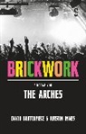 David Bratchpiece, Kirstin Innes, David Bratchpiece, Kirstin Innes - Brickwork: A Biography of The Arches
