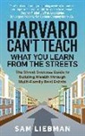 Sam Liebman, Samuel Liebman - Harvard Can't Teach What You Learn from the Streets