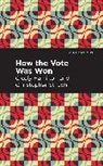 Cicely Hamilton, Hamilton Cicely, St John Christopher, Christopher St. John, St. John Christopher - How the Vote Was Won