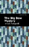 Israel Zangwill - The Big Bow Mystery