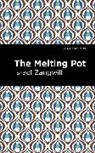 Israel Zangwill - The Melting Pot