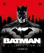 DK, Tom King, Matthew K Manning, Matthew K. Manning - Batman The Ultimate Guide New Edition
