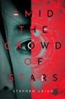 Stephen Leigh - Amid the Crowd of Stars