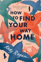 Katy Regan - How to Find Your Way Home