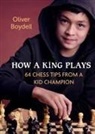 Oliver Boydell - How a King Plays