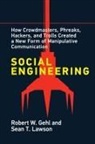 Robert W Gehl, Robert W. Gehl, Gehl Robert W., Sean T Lawson, Sean T. Lawson, Lawson Sean T. - Social Engineering