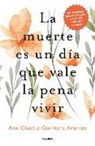 Ana Claudia Quintana Arantes, Ana Claudia Quintana Arantez - La muerte es un día que vale la pena vivir / Death is a Day Worth Living