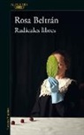 Rosa Beltran, Rosa Beltràn - Radicales libres / Free Radicals