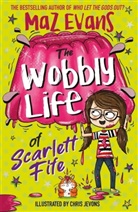 Maz Evans, Chris Jevons - The Wobbly Life of Scarlett Fife
