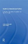Geir Hnneland, Geir Honneland, Geir Rowe Honneland, Geir Hønneland, Lars Rowe - Health As International Politics