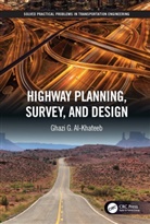 Ghazi G. Al-Khateeb, Ghazi G. (Associate Professor of Civil Al-Khateeb, Ghazi G. (Associate Professor of Civil Engineering/Transporation Engineering Al-Khateeb - Highway Planning, Survey, and Design