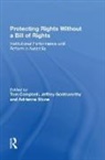 Tom Campbell, Tom (Charles Sturt University Campbell, Tom Goldsworthy Campbell, Jeffrey Goldsworthy, Jeffrey Campbell Goldsworthy, Adrienne Stone... - Protecting Rights Without a Bill of Rights