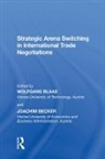 Joachim Becker, Joachim Blass Becker, Wolfgang Becker Blaas, Wolfgang Blass, Joachim Becker, Wolfgang Blaas - Strategic Arena Switching in International Trade Negotiations